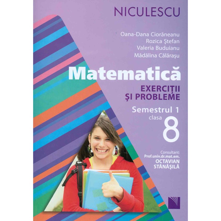 Matematica. Exercitii si probleme pentru cls. a VIII-a, semestrul I - Oana-Dana Cioraneanu