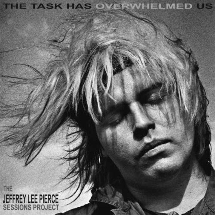 Jeffrey Lee Pierce -sessions Project- - Task Has Overwhelmed Us (CD)