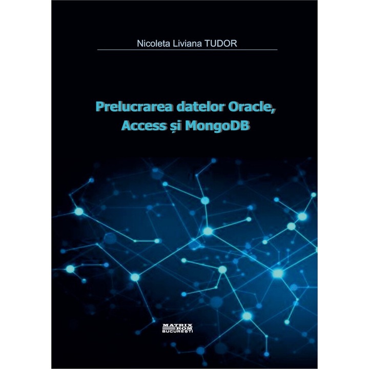 Prelucrarea datelor Oracle, Access si MongoDB, Nicoleta Liviana Tudor