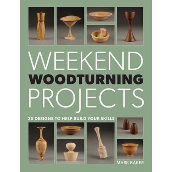 Weekend Woodturning Projects