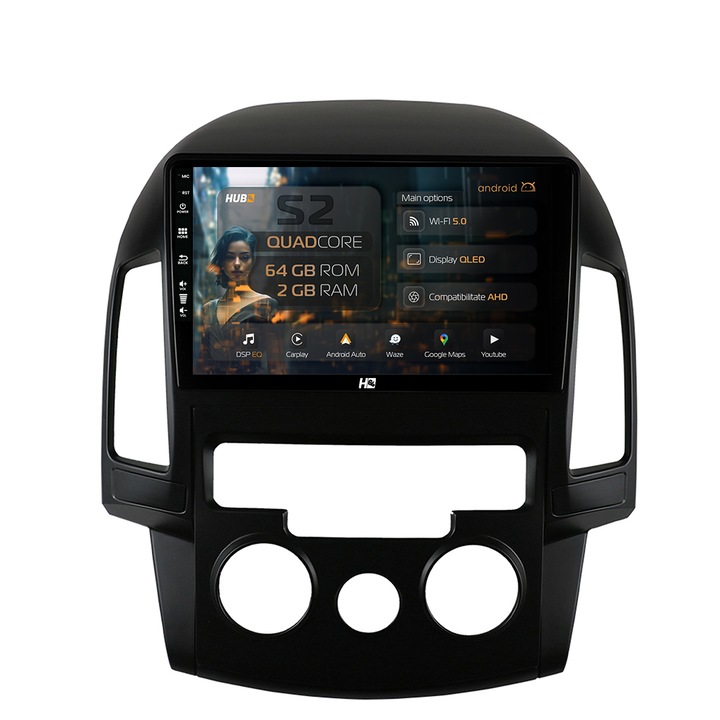 Navigatie HUB64 Hyundai I30 (2007-2012), Clima Manuala, 2GB RAM, 32GB ROM, Android, GPS, Wi-FI, Carplay, Android Auto, USB, Bluetooth, Radio, Waze, Touchscreen, 9 inch