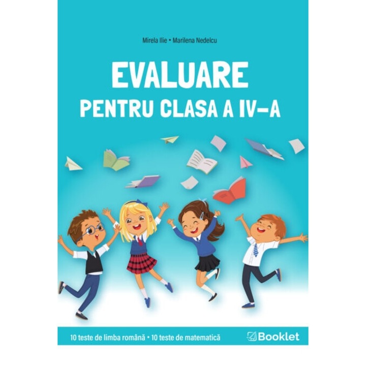 Limba Romana Si Matematica. Evaluare Pentru Clasa 4 - Caiet De Lucru - Mirela Ilie, Marilena Nedelcu