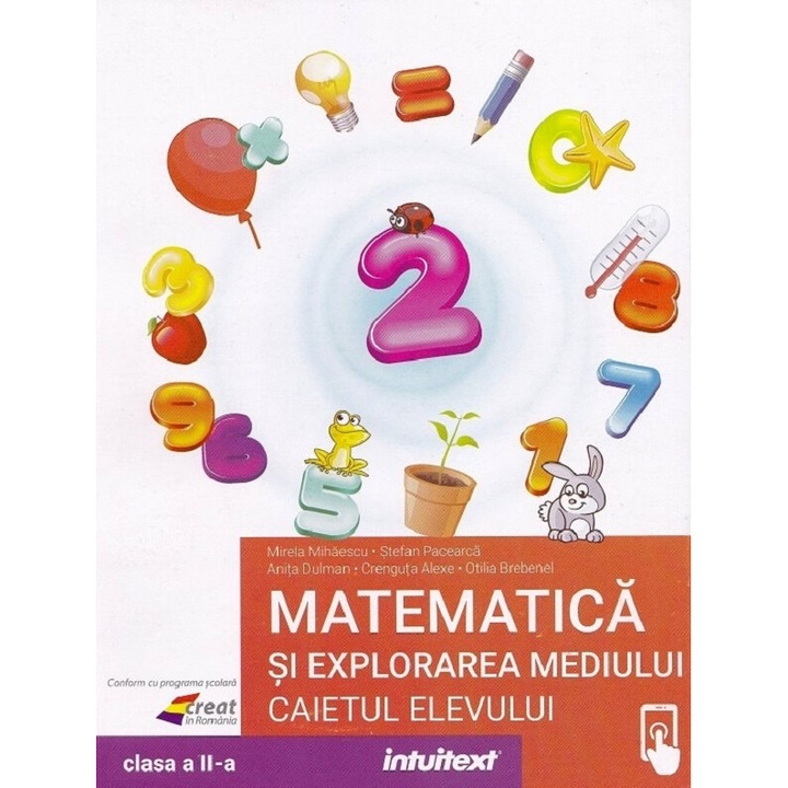 Matematica Si Explorarea Mediului - Clasa 2 - Caietul Elevului - Mirela Mihaescu, Stefan Pacearca, Anita Dulman, Crenguta Alexe, Otilia Brebenel