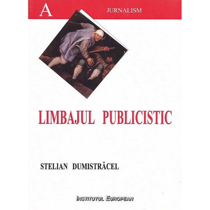 Limbajul Publicistic Romanesc Din Perspectiva Stilurilor Functionale - Stelian Dumistracel