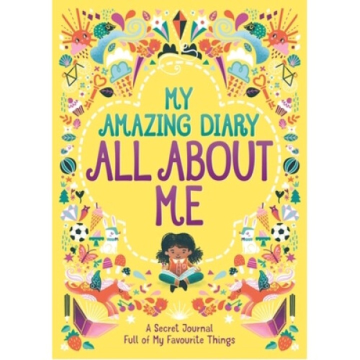 My Amazing Diary All About Me: A Secret Journal Full Of My Favourite Things Volume 5 - Ellen Bailey
