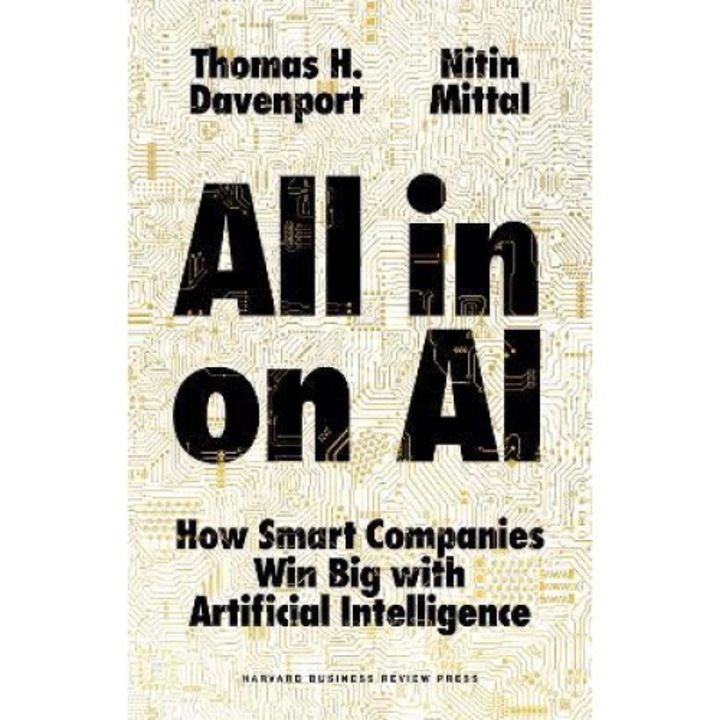 All-in On Ai: How Smart Companies Win Big With Artificial Intelligence - Thomas H. Davenport