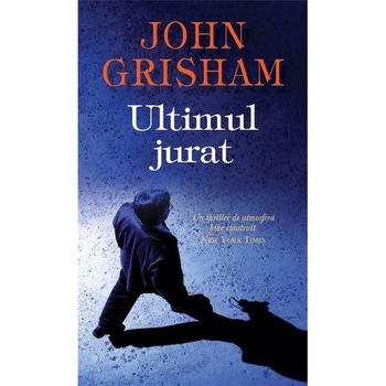 Ultimul jurat - John Grisham Ultimul jurat - John Grisham