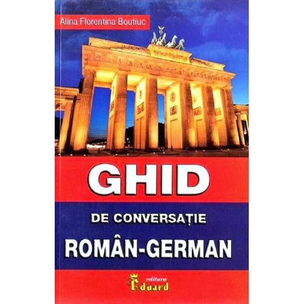 Ghid de conversatie roman-german - Alina Florentina Boutiuc