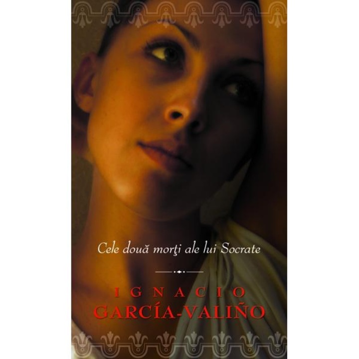 Cele doua morti ale lui Socrate - Ignatio Garcia-Valino