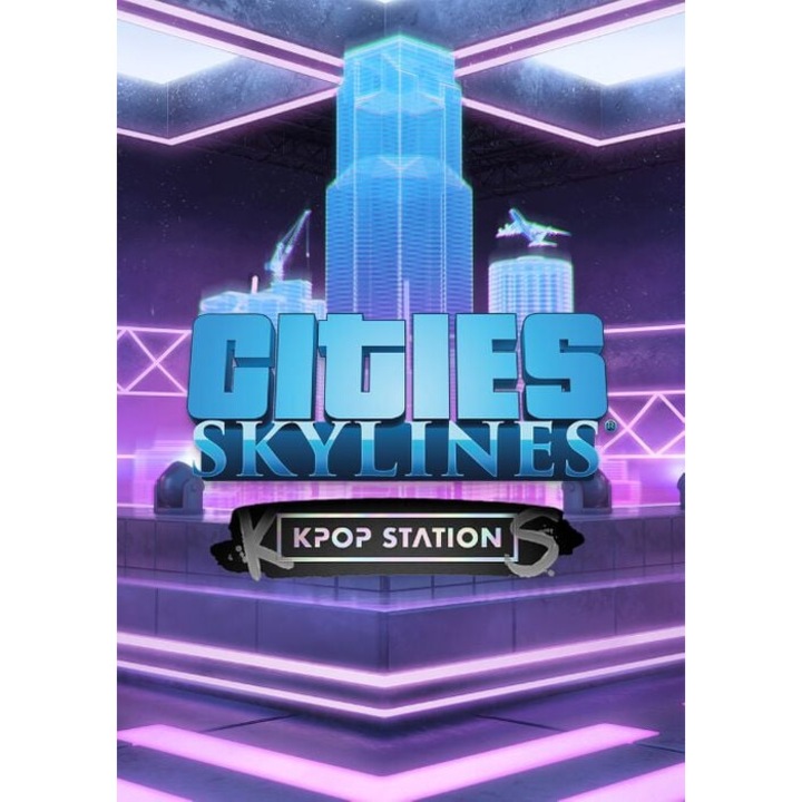 Licenta Joc Cities Skylines K-Pop Station Pc Key Steam (Cod Activare Instant)