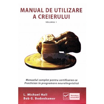 Manual de utilizare a creierului vol.I - Bob G. Bodenhamer Manual de utilizare a creierului vol.I - Bob G. Bodenhamer