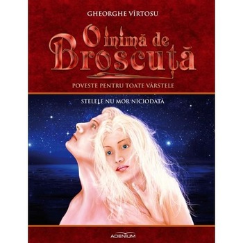 O inima de Broscuta ,,Stelele nu mor niciodata O inima de Broscuta ,,Stelele nu mor niciodata