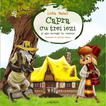 Capra cu trei iezi si alte povesti in versuri - Lidia Batali, ilustratii de Adrian Barbu Capra cu trei iezi si alte povesti in versuri - Lidia Batali, ilustratii de Adrian Barbu
