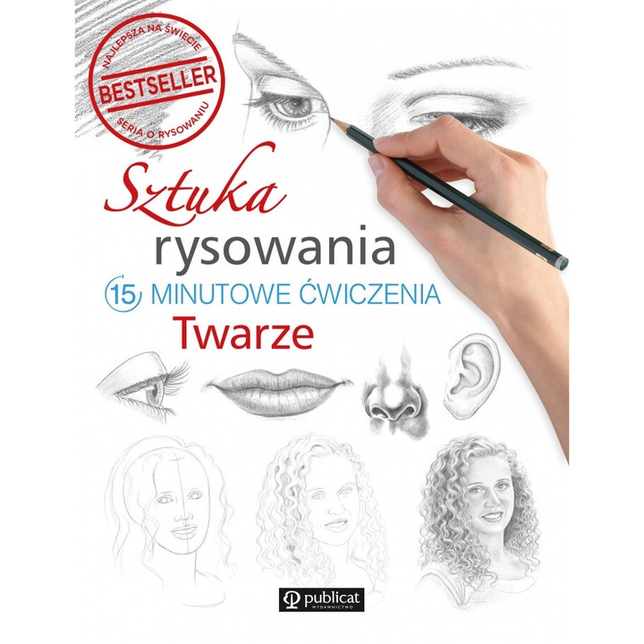 Sztuka rysowania. 15-minutowe cwiczenia. Twarze, Opracowanie zbiorowe, 2022