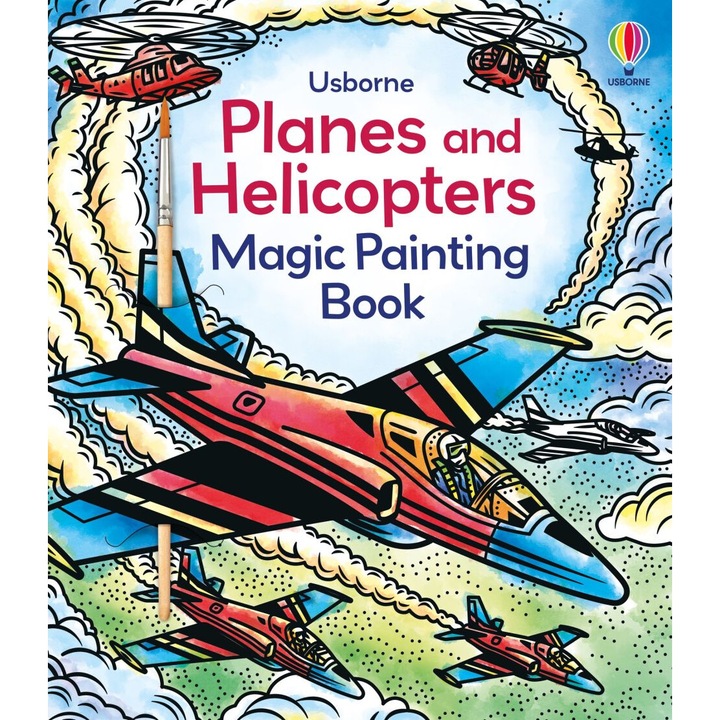 Carte pentru copii, Usborne, Planes and Helicopters Magic Painting Book, 5+ ani