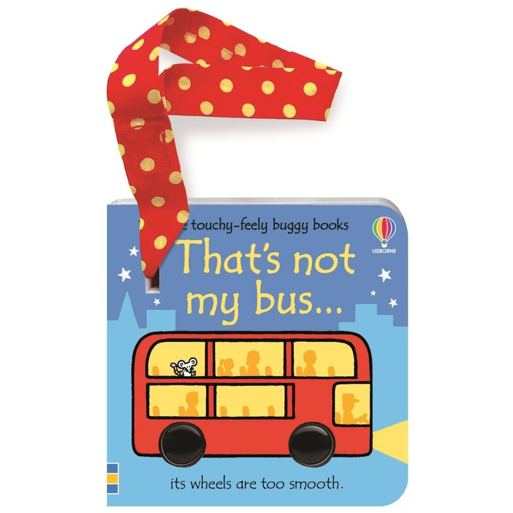 Carte pentru copii, Usborne, That's not my bus... buggy book, 0+ ani