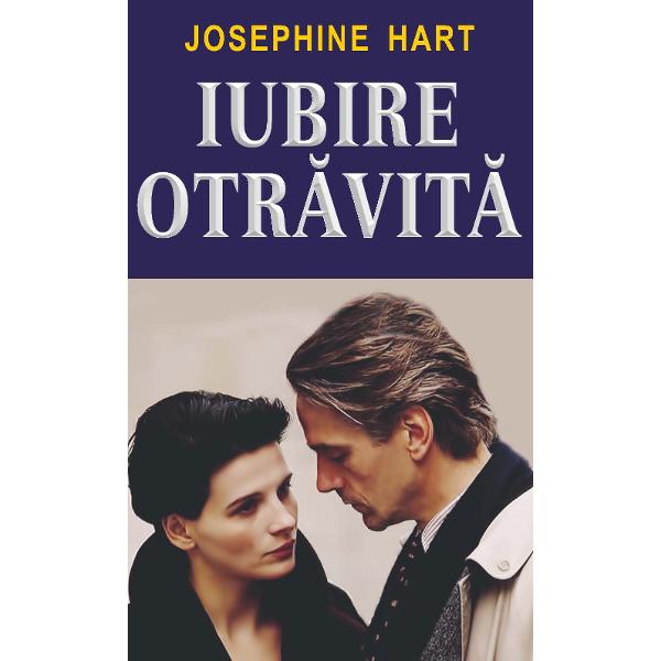 Iubire Otravita - Josephine Hart