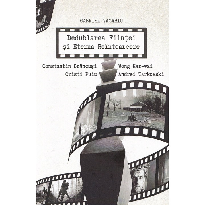 Dedublarea Fiintei Si Eterna Reintoarcere - Gabriel Vacariu