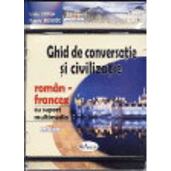 Ghid De Conversatie Si Civilizatie Roman Francez Cu Suport Multimedia