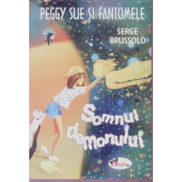 Peggy Sue Si Fantomele Vol.2: Somnul Demonului - Serge Brussolo