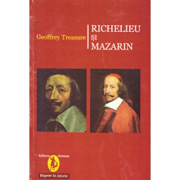 Richelieu si Mazarin - Geoffrey Treasure
