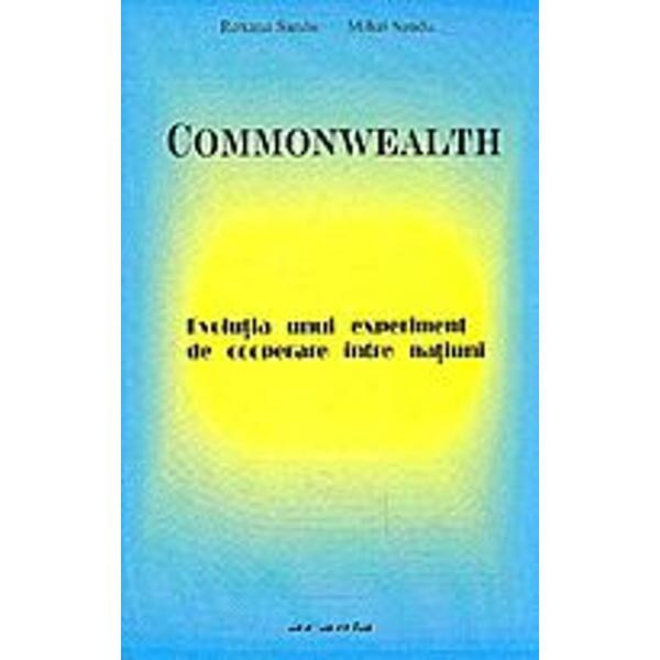 Commonwealth. Evolutia unui experiment de cooperare intre natiuni - Roxana Sandu, Mihai Sandu