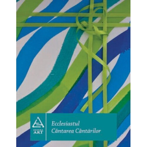 Ecclesiastul. cantarea cantarilor