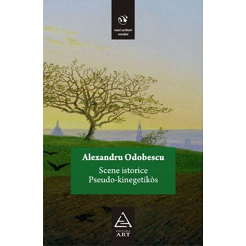 Scene istorice. Pseudo-kinegetikos - Alexandru Odobescu