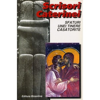 Scrisori Caterinei. Sfaturi unei tinere casatorite cartonat Scrisori Caterinei. Sfaturi unei tinere casatorite cartonat