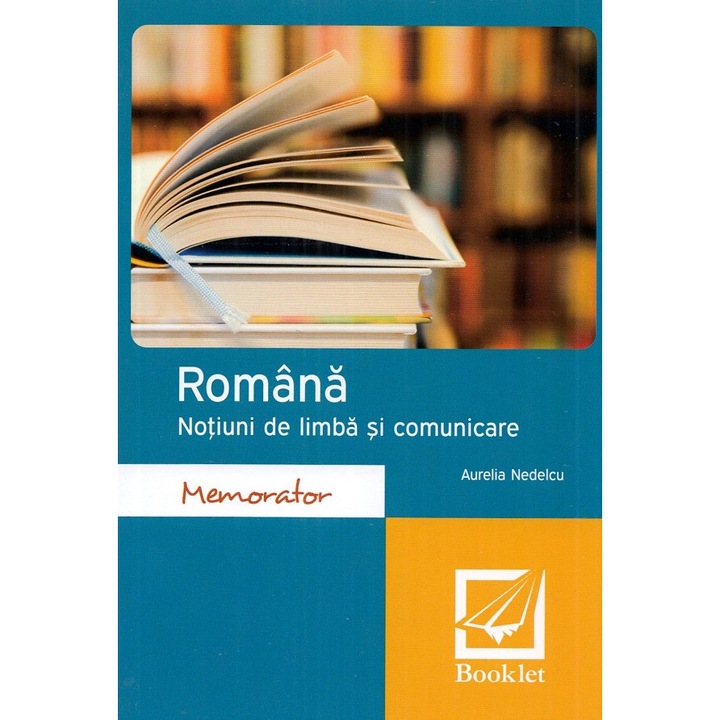 Romana. Notiuni De Limba Si Comunicare - Aurelia Nedelcu