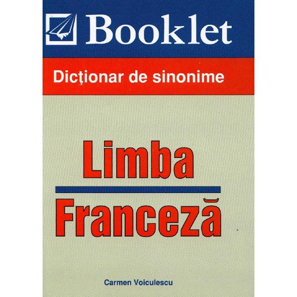 Dictionar de sinonime. Limba franceza - Carmen Voiculescu