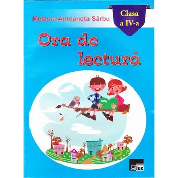 Ora de lectura cls 4 - Melania Antoaneta Sarbu Ora de lectura cls 4 - Melania Antoaneta Sarbu
