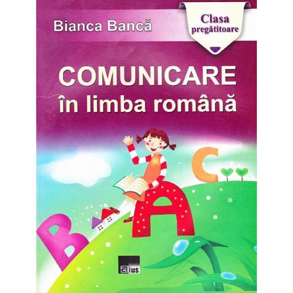 Comunicare in limba romana clasa pregatitoare - Bianca Banca