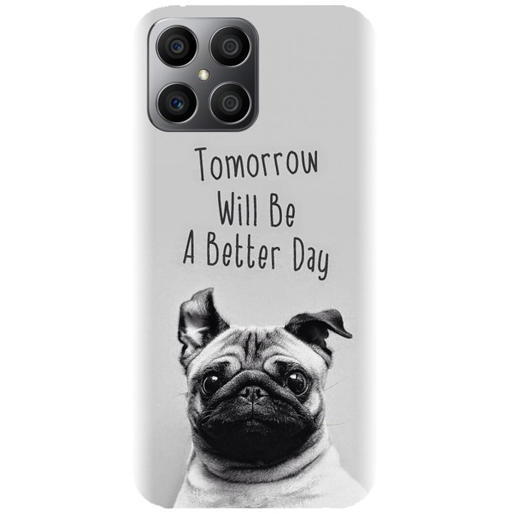 Силиконов калъф, съвместим с модел Huawei Honor X8 5G - Tomorrow Will Be A Better Day Pug