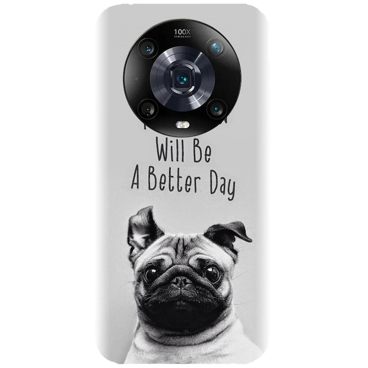 Силиконов кейс, съвместим с модел Huawei Magic 4 Pro - Tomorrow Will Be A Better Day Pug