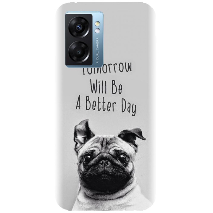 Силиконов калъф, съвместим с модел Realme Narzo 50 5g - Tomorrow Will Be A Better Day Pug