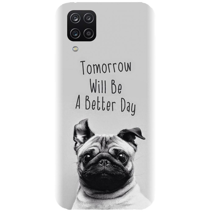 Husa din silicon compatibila cu Samsung Galaxy A12 / A12 Nacho - model Tomorrow Will Be A Better Day