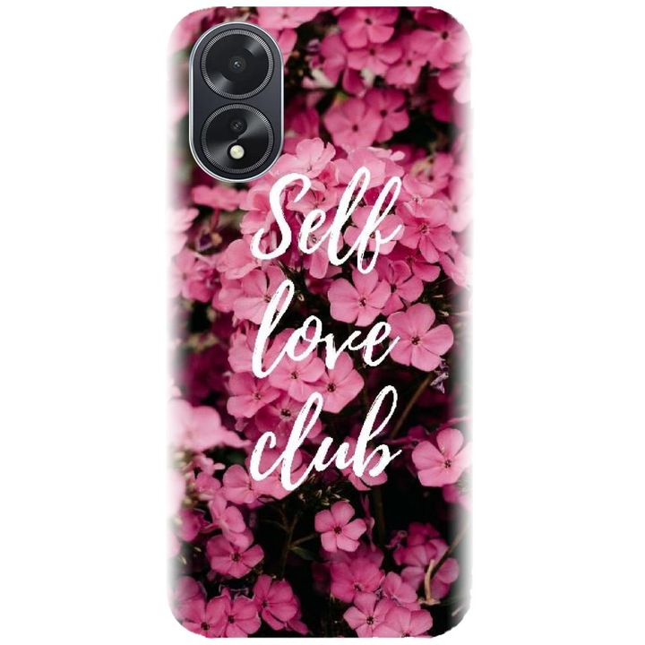 Husa din silicon compatibila cu Oppo A18 - model Love Self Love Club