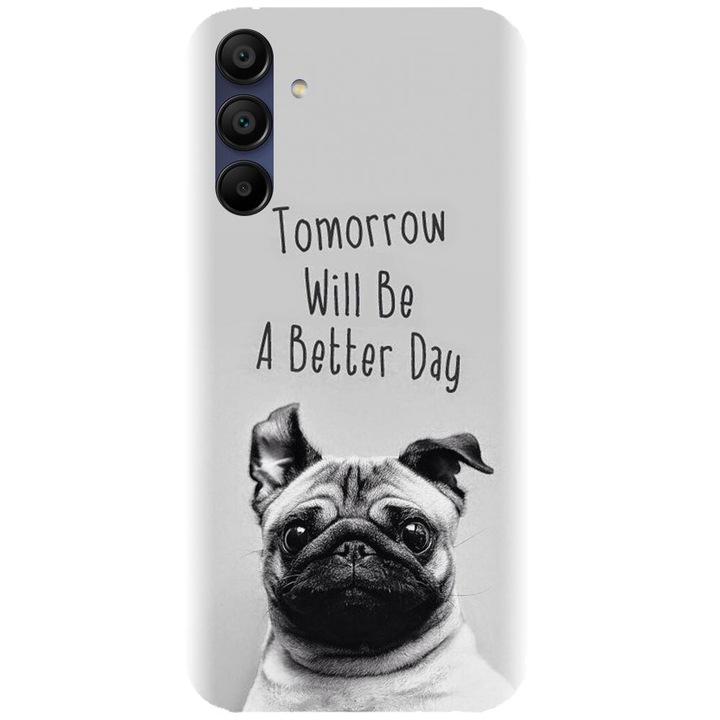 Силиконов калъф за Samsung Galaxy A15 4g / A15 5g - модел Tomorrow Will Be A Better Day