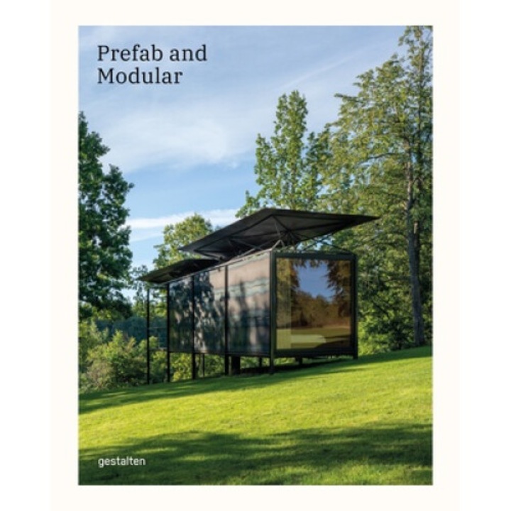 Prefab And Modular: Prefabricated Houses And Modular Architecture - Gestalten