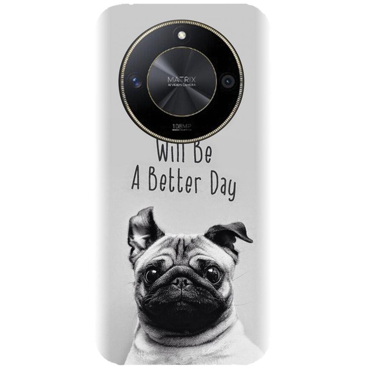 Силиконов калъф, съвместим с Honor X50 5G - Tomorrow Will Be A Better Day Pug модел