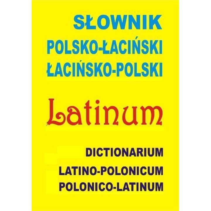 Dictionar polono-latin, latin-polono, Level Trading, 44000 termeni, 10,5x114,5 cm, 755 pagini, 2013