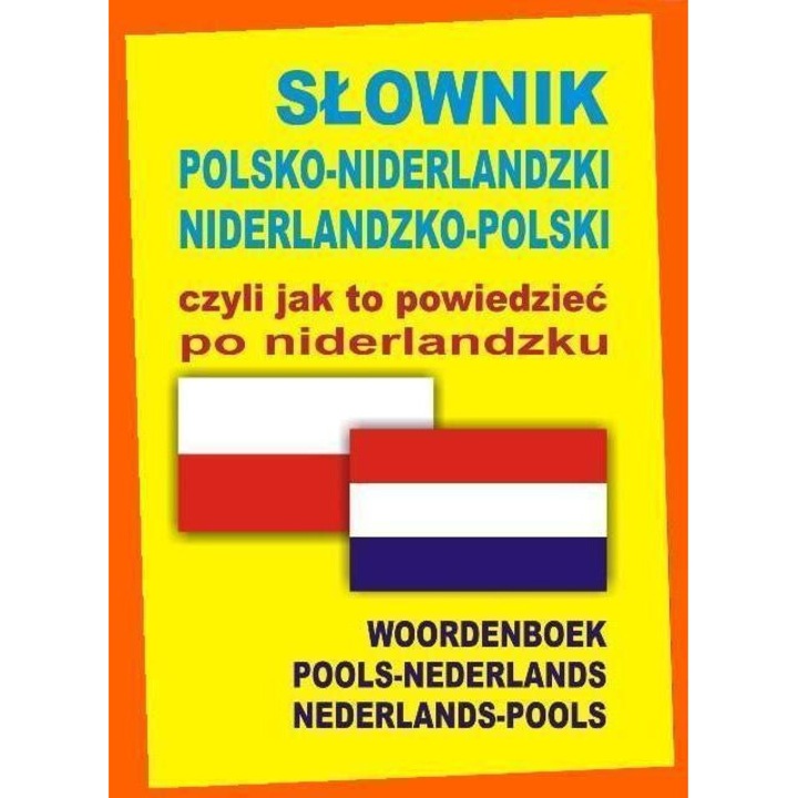Dictionar polono-olandez, olandez-polono, Level Trading, 840 pagini, format 11x15 cm, hardcover, 2013