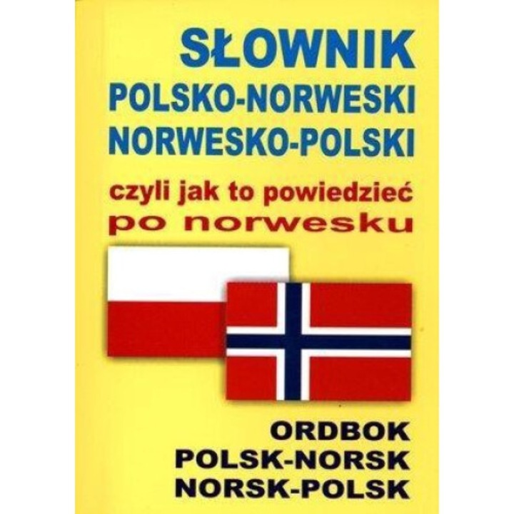 Słownik polsko-norweski norwesko-polski czyli jak, Level Trading, 40000 cuvinte, 10,5x15 cm, 662 pagini, 2012