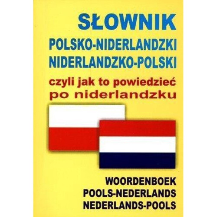 Słownik pol-niderlandzki czyli jak to powiedzieć Level Trading, 43000 termeni, 105x150mm, 838 pagini, 2012