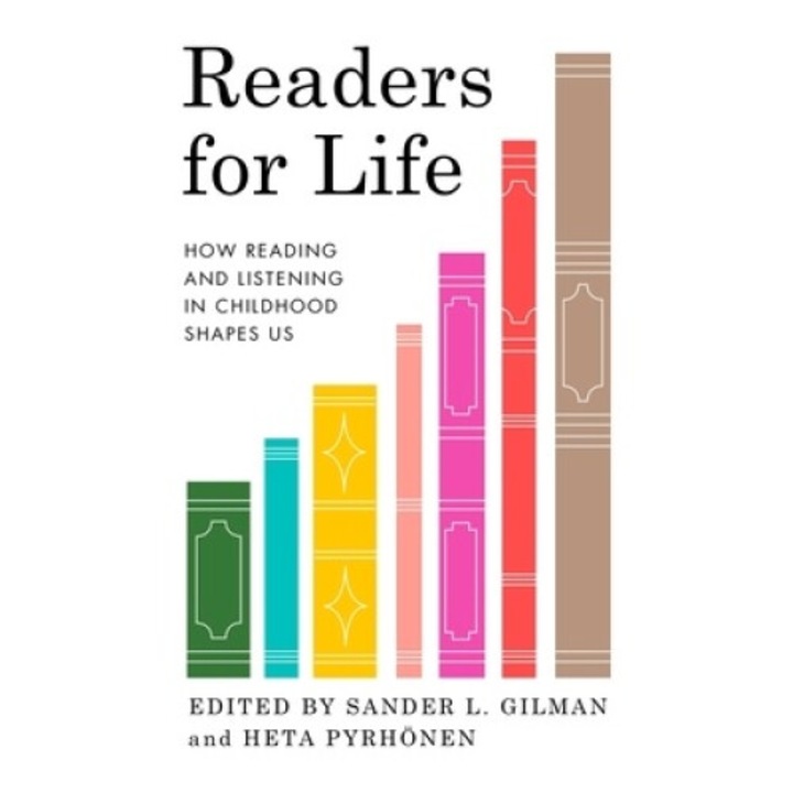 Readers For Life: How Reading And Listening In Childhood Shapes Us - Sander L. Gilman