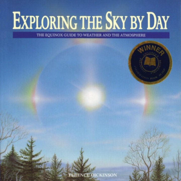 Exploring The Sky By Day: The Equinox Guide To Weather And The Atmosphere - Terence Dickinson