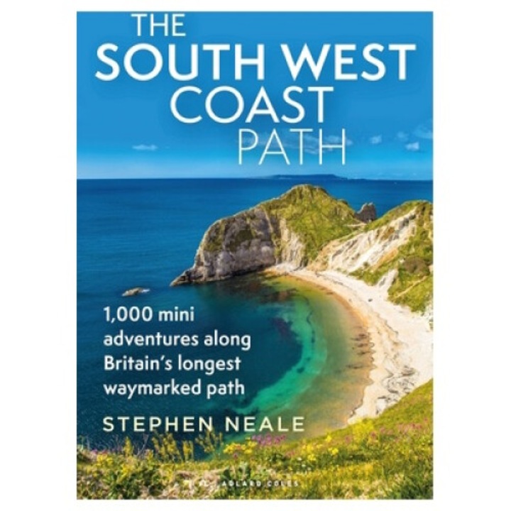The South West Coast Path: 1, 000 Mini Adventures Along Britain's Longest Waymarked Path - Stephen Neale