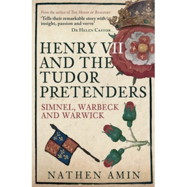Henry Vii And The Tudor Pretenders: Simnel, Warbeck, And Warwick - Nathen Amin