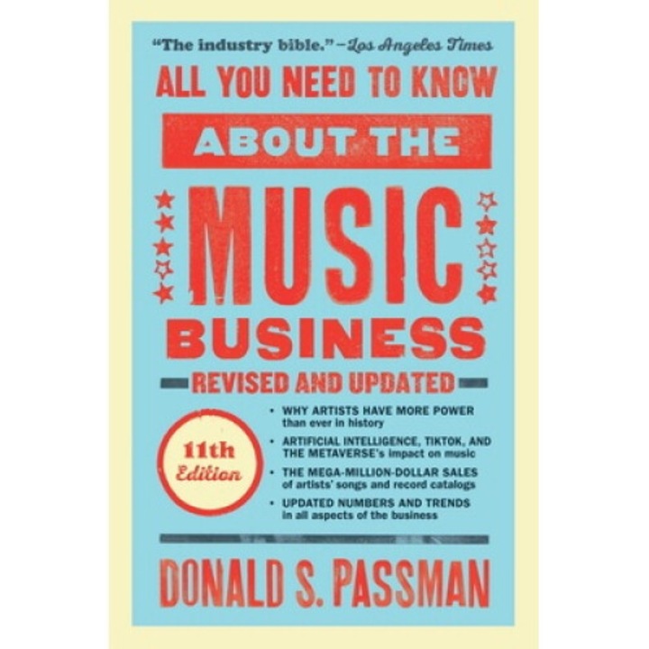 All You Need To Know About The Music Business: 11th Edition - Donald S. Passman